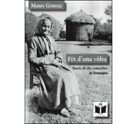 Fët d'una volta. Storie di vita contadina in Romagna