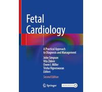 Fetal Cardiology: A Practical Approach to Diagnosis and Management, With Online Files
