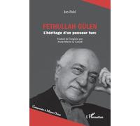 Fethullah Gülen: L’héritage d’un penseur turc