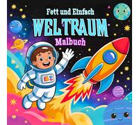 Fett und Einfach Weltraum Malbuch: Lustige und Einfache Ausmalbilder für Kinder im Alter von 2-6 Jahren