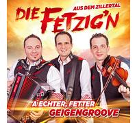 FETZIG'N AUS DEM ZILLERTA - A ECHTER, FETTER GEIGENGR