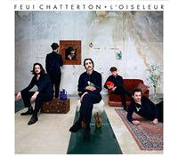 FEU! CHATTERTON - L'OISELEUR