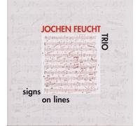 Feucht,Jochen Trio - Signs on Lines