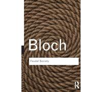 Feudal Society (Routledge Classics) by Marc Bloch