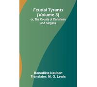 Feudal tyrants; or, The Counts of Carlsheim and Sargans (Volume 3)