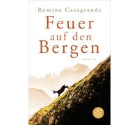 Feuer auf den Bergen: Der atmosphärische Roman aus Südtirol