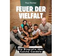 Feuer der Vielfalt: Die Biografie über Culcha Candela. Komplett in Farbe