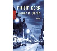 Feuer in Berlin: Die Berlin-Trilogie. Historischer Kriminalroman: 1