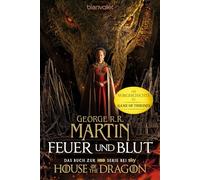 Feuer und Blut - Erstes Buch: Aufstieg und Fall des Hauses Targaryen von Westeros - Das Buch zur HBO-Serie bei SKY: House of the Dragon