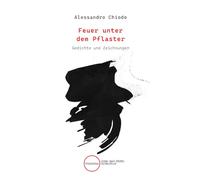 Feuer unter dem Pflaster: Gedichte mit Zeichnungen des Autors
