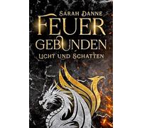 Feuergebunden: Licht und Schatten