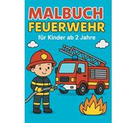 Feuerwehr - Ausmalbuch: Für Kinder ab 2 Jahren