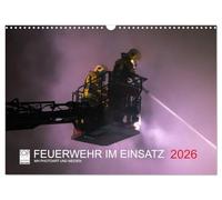 FEUERWEHR IM EINSATZ (Wandkalender 2026 DIN A3 quer), CALVENDO Monatskalender: Fotokalender mit Einsatzbildern