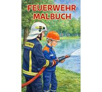 Feuerwehr Malbuch: Das kleine für unterwegs