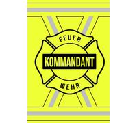 Feuerwehr Notizbuch Kommandant: Kariertes Notizheft | 120 Seiten | Klassisches Einsatzleiter-Design in Gelb | Journal für Feuerwehrkommandanten, Wehrführer und Einsatzleiter