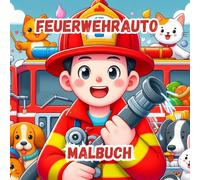 Feuerwehrauto malbuch: 50 Seiten zum Ausmalen, kräftige Linien und einfache Feuerwehrmann-Motive zum Stressabbau und für Spaß
