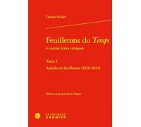 Feuilletons Du Temps: Articles Et Feuilletons, 1830-1843