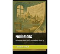 Feuilletons: Volume 4B: La raccolta di Auernheimer (tomo II)