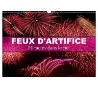 Feux d'Artifice - Miracles dans le ciel (Calendrier mural 2027 DIN A3 vertical),