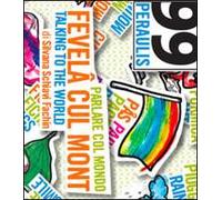 Fevelâ cul mont. Parlare col mondo-Talking to the world. Ediz. multilingue