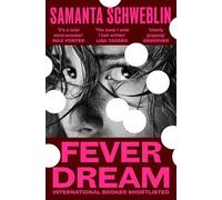 Fever Dream: The bone-chilling International Booker shortlisted novel