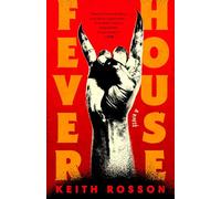 Fever House: A Novel: 1
