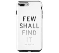 Few Shall Find it - Matthew 7:14 Jesus Quote Salvation Faith Custodia per iPhone 7 Plus/8 Plus