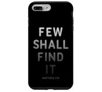 Few Shall Find it - Matthew 7:14 Jesus Quote Salvation Faith Custodia per iPhone 7 Plus/8 Plus