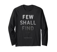 Few Shall Find it - Matthew 7:14 Jesus Quote Salvation Faith Maglia a Manica