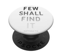 Few Shall Find it - Matthew 7:14 Jesus Quote Salvation Faith PopSockets PopGrip Adesivo