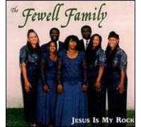 Fewell Family - Jesus Is My Rock