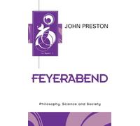 Feyerabend: Philosophy, Science and Society: An Introduction and New Approach