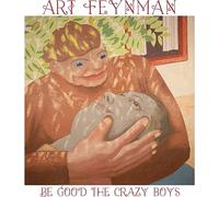 Feynman, Art - Be Good the Crazy Boys (Leaf Green