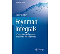 Feynman Integrals: A Comprehensive Treatment for Students and Researchers