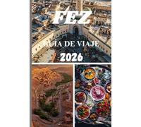 FEZ GUÍA DE VIAJE 2026
