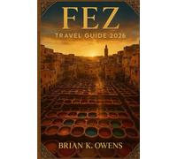 Fez Travel Guide 2026