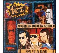 Fez - World Domination on $3 a Day