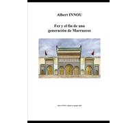 Fez y el fin de una generación milenaria de Marruecos
