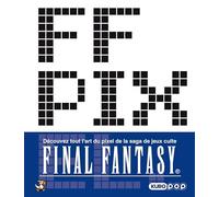 FF Pixel: L'art du pixel dans Final Fantasy