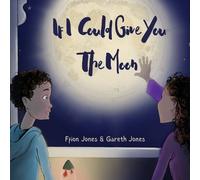 Ffion Jones If I could Give You The Moon (Tascabile)