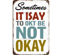 FGHRR Targa in metallo con scritta in lingua inglese "Sometimes It is Okay to Not Be Okay" (lingua italiana non garantita), da parete arrugginita, stile retrò, idea regalo, per bar, club, ufficio