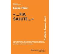 «…fia salute...». Fra Dante, Barocco e Lumi