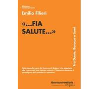 «…fia salute...». Fra Dante, Barocco e Lumi