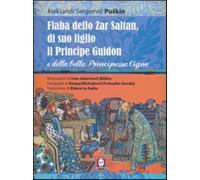 Fiaba dello Zar Saltan, di suo figlio il Principe Guidon e della bella Pri...