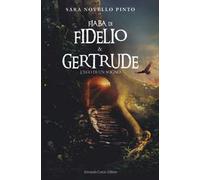 Fiaba di Fidelio e Gertrude. L'eco di un sogno