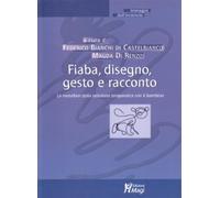Fiaba, disegno, gesto e racconto. Le metafore della relazione terapeutica ...