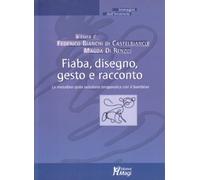 Fiaba, disegno, gesto e racconto. Le metafore della relazione terapeutica con il bambino