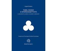 Fiaba, sogno e intersoggettività. Lo psicodramma analitico con bambini e adolescenti