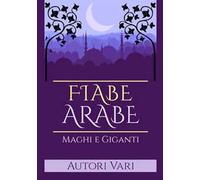 Fiabe arabe. Maghi e giganti