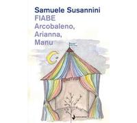 Fiabe. Arcobaleno, Arianna, Manu